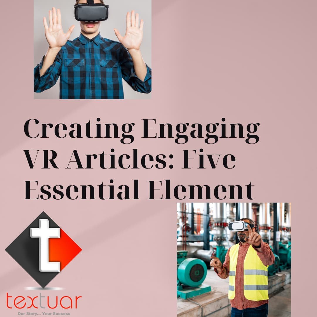 Creating Engaging VR Articles-Five Essential Element