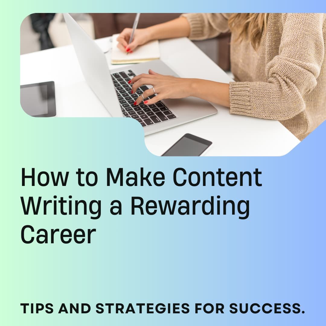 Make Content Writing a Rewarding Career