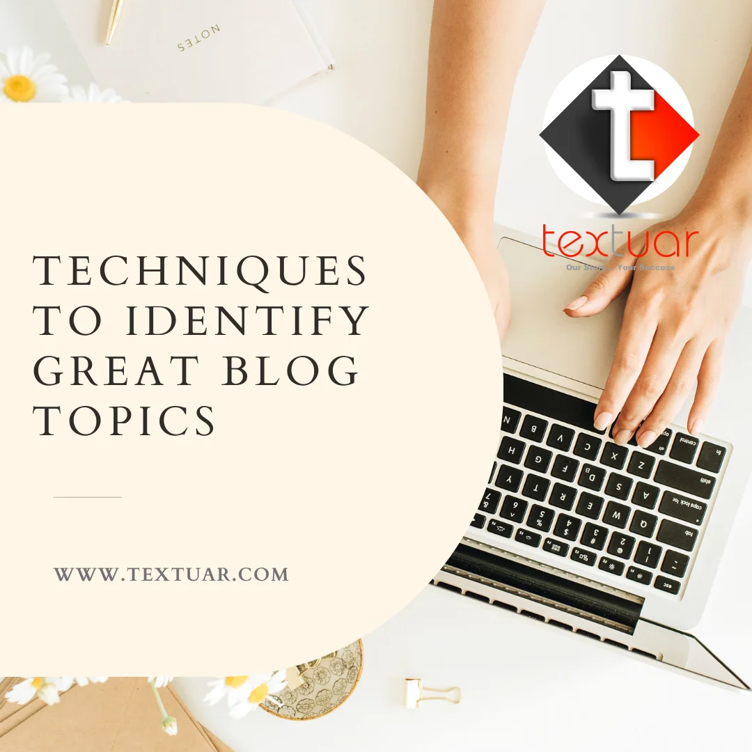 Techniques to identify great blog topics