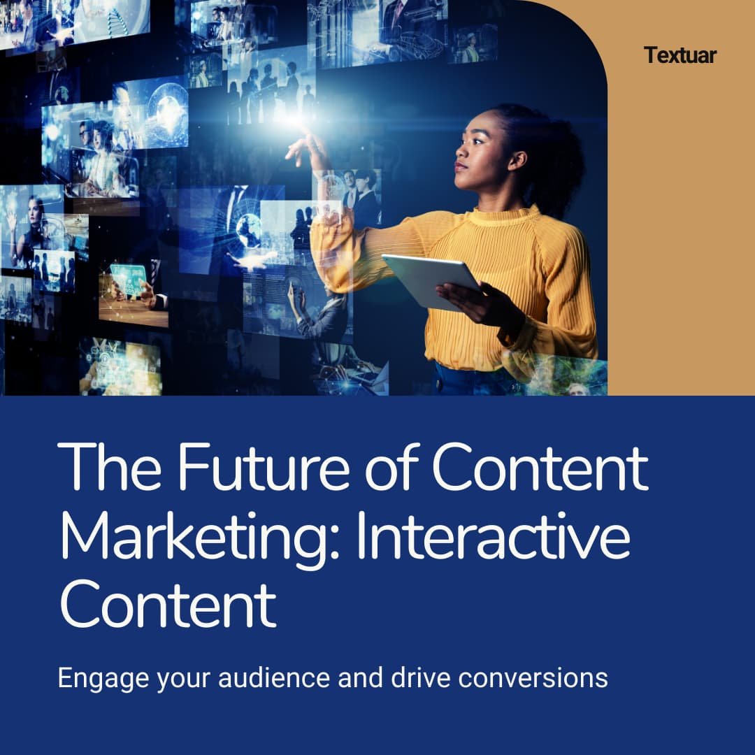 The Future of Content Marketing- Interactive Content