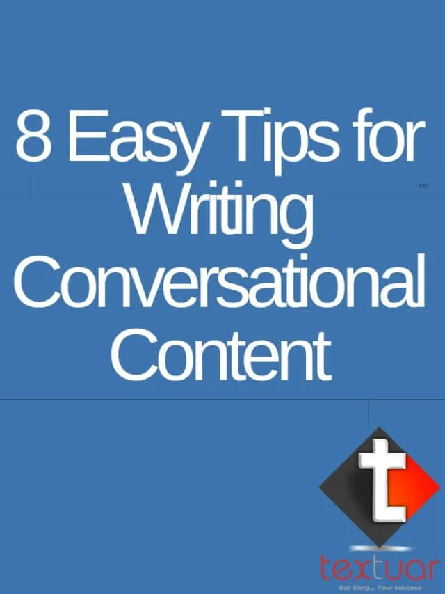 8 Tips for Conversational Content Writing